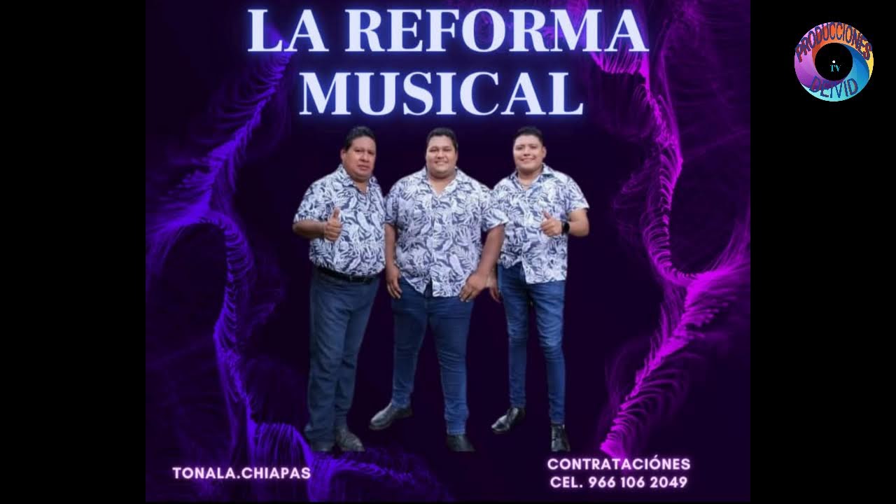 POPURRI 2 GRUPO REFORMA  DE LA CIUDAD DE TONALA CHIAPAS MEXICO  2025