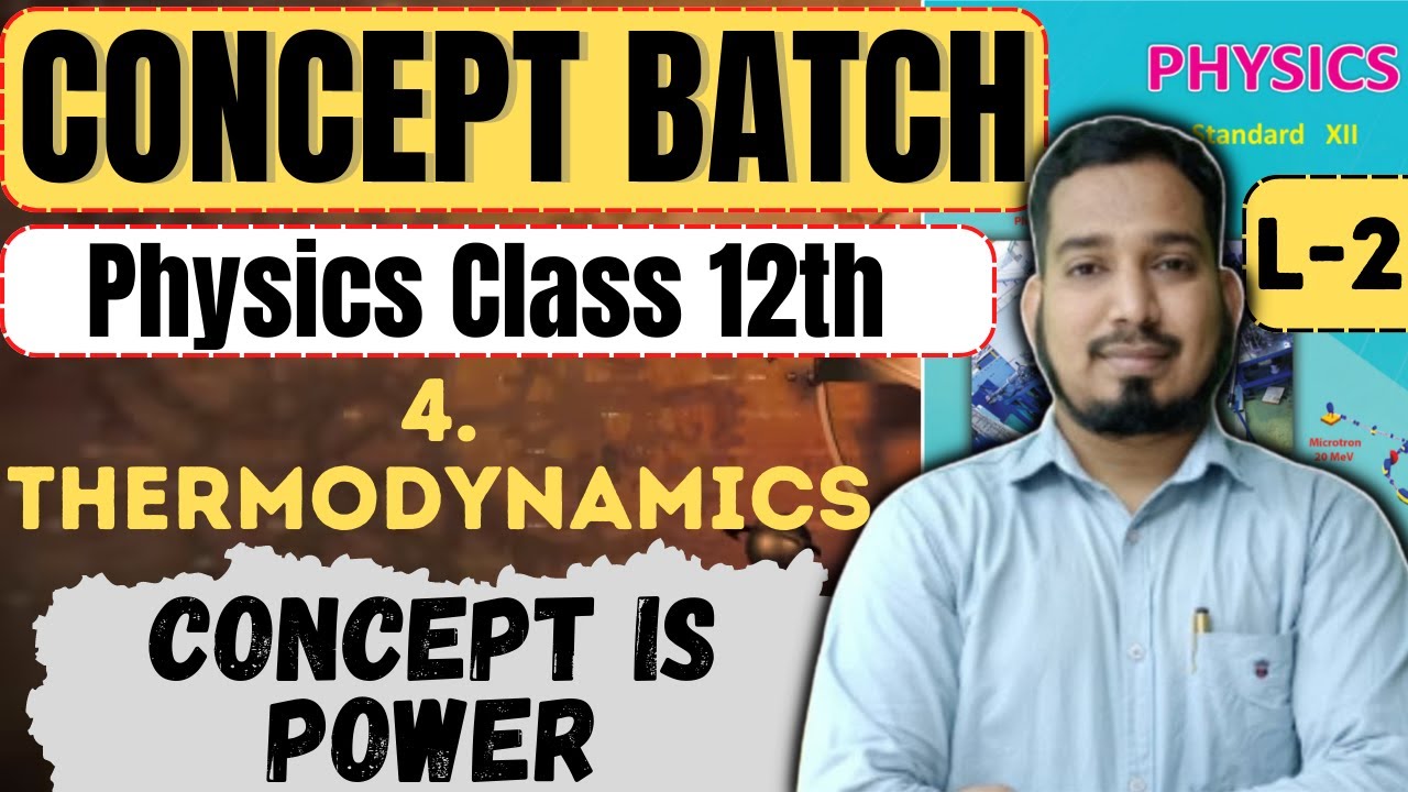 Lecture-2 ch-4 Thermodynamics Physics Class 12th #Conceptbatch HSC Board #newindianera
