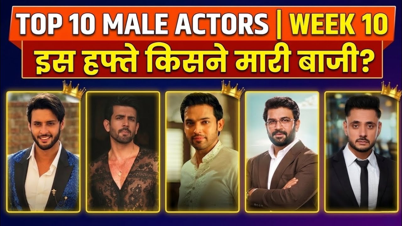 Top 10 Male Actors Week 10 | Top 10 Actors Of The Week Indian Tv Serials Parth Samthaan, Adnan Khan