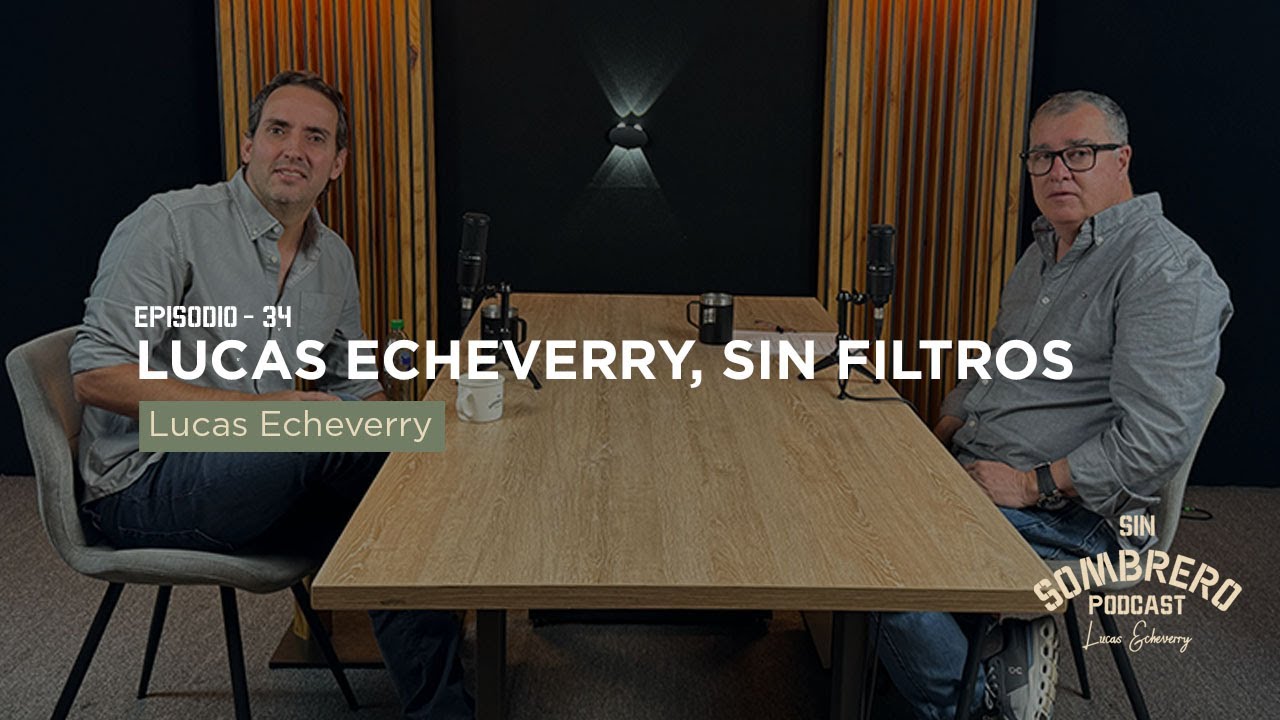 Lucas Echeverry, sin filtros | EP. 34. Lucas Echeverry