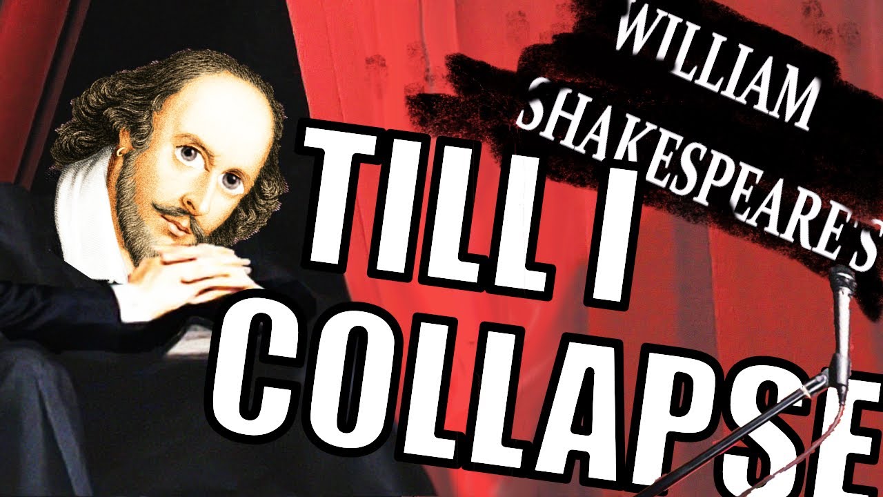 TILL I COLLAPSE (Eminem) if it were written by Shakespeare