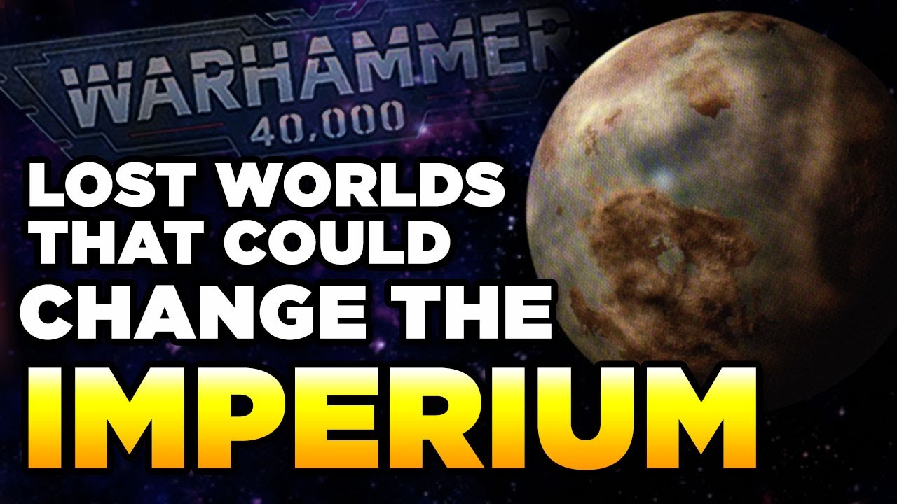 LOST WORLDS THAT COULD CHANGE THE IMPERIUM | Warhammer 40,000 Lore/History