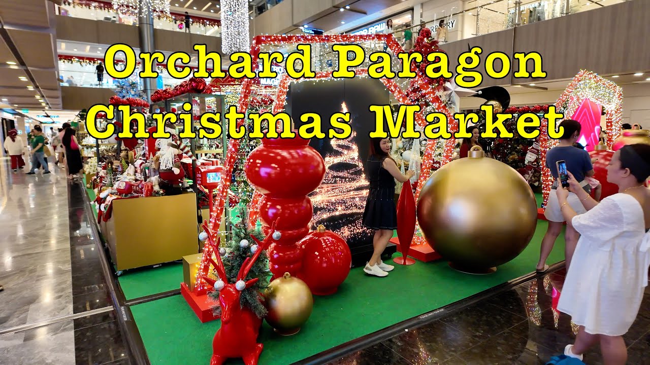 Christmas Market at Orchard Paragon Shopping Mall 