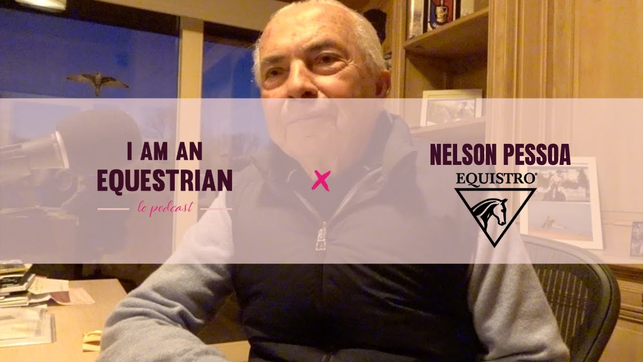 #69 | Nelson Pessoa, Légende des sports équestres, invité d’I am an Equestrian, le Podcast