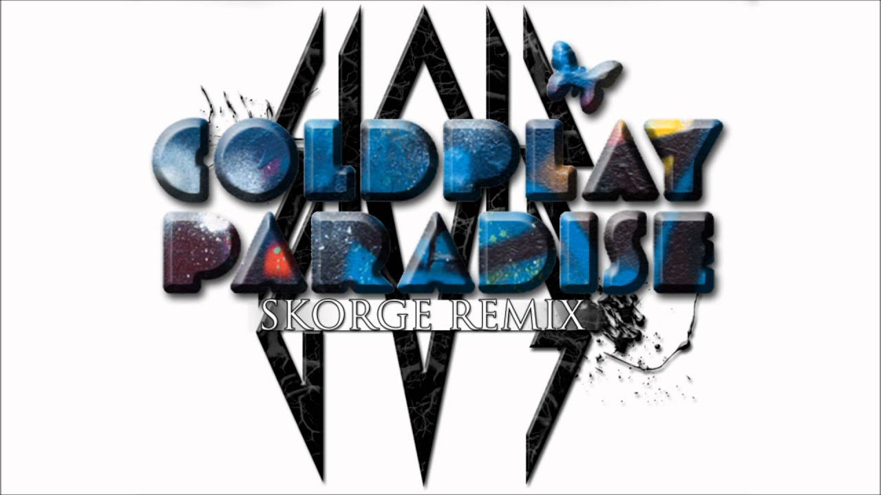 Coldplay - Paradise (Skorge DUBSTEP Remix) *2012*