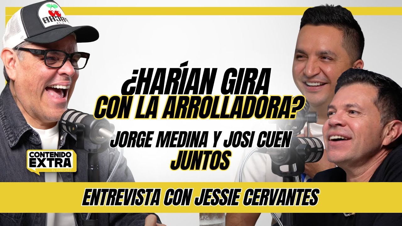 JORGE MEDINA Y JOSI CUEN - ¿Harían tour con LA ARROLLADORA? | Entrevista con Jessie Cervantes
