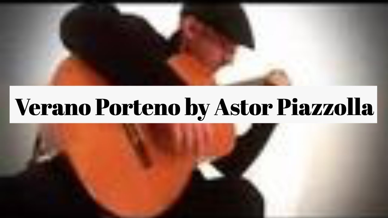 Verano Porteno  by Astor Piazzolla (Michael Lucarelli, classical guitar)