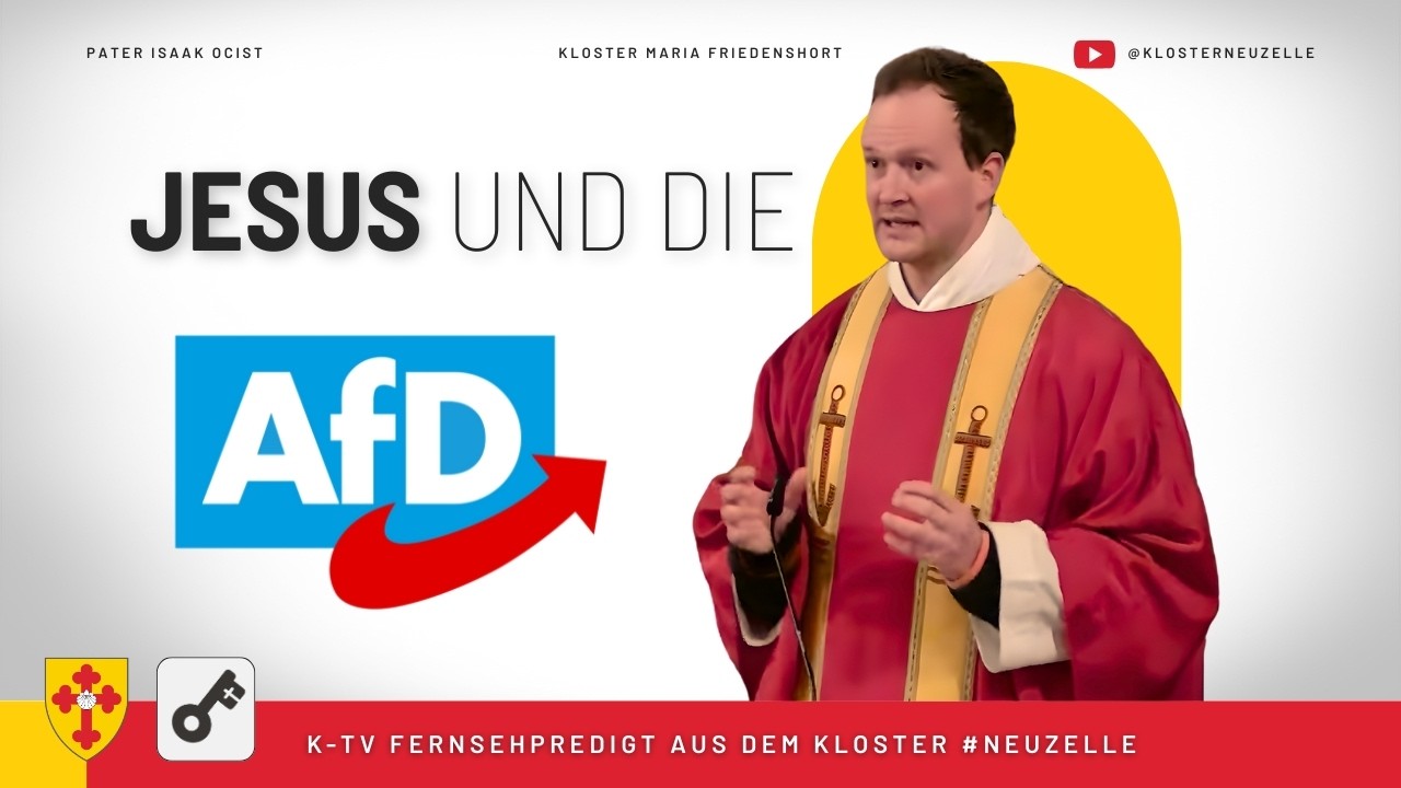 Jesus und die AFD -- K-TV Predigt vom 06.02.24 (Pater Isaak M.)