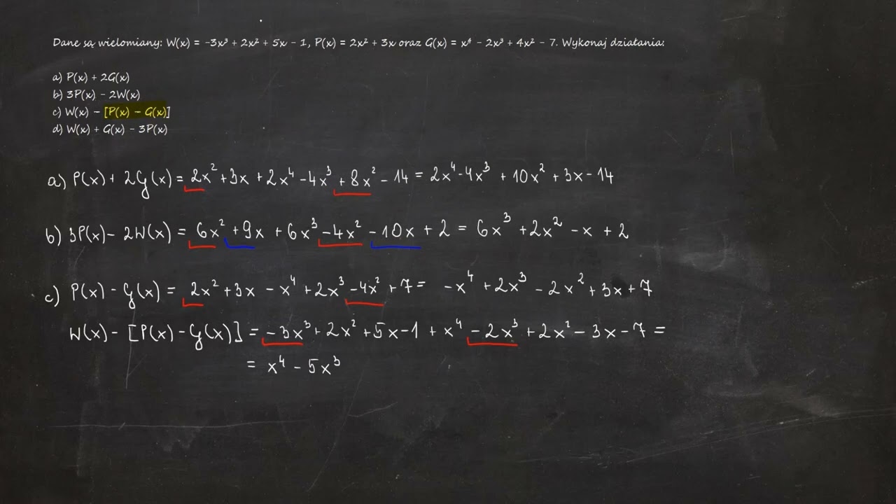 8.27. Dane są wielomiany: W(x) = -3x³ + 2x² + 5x - 1, P(x) = 2x² + 3x oraz G(x) = x⁴ - 2x³ + 4x² - 7