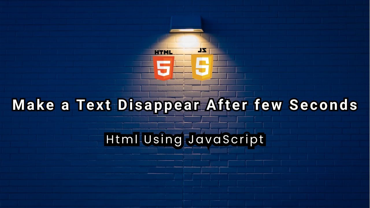 How to Make a Text Disappear After few Seconds in Html Using Javascript