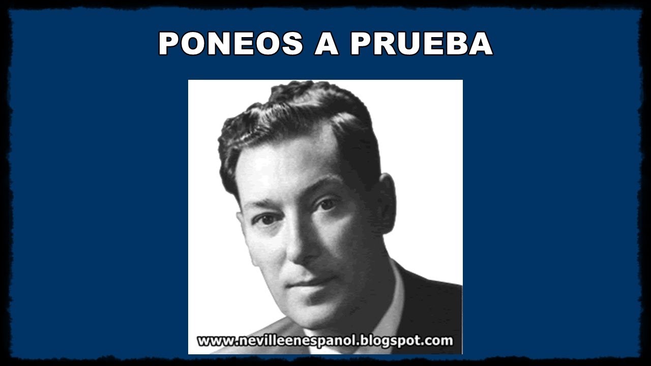 PUT YOURSELVES TO THE TEST (Neville Goddard - 25-09-1967)