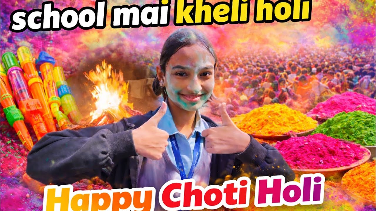 Happy Choti Holi, School Mai Kheli Holi✨