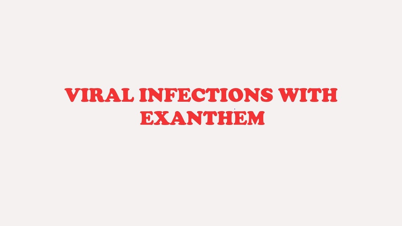 Viral Infections With Exanthem