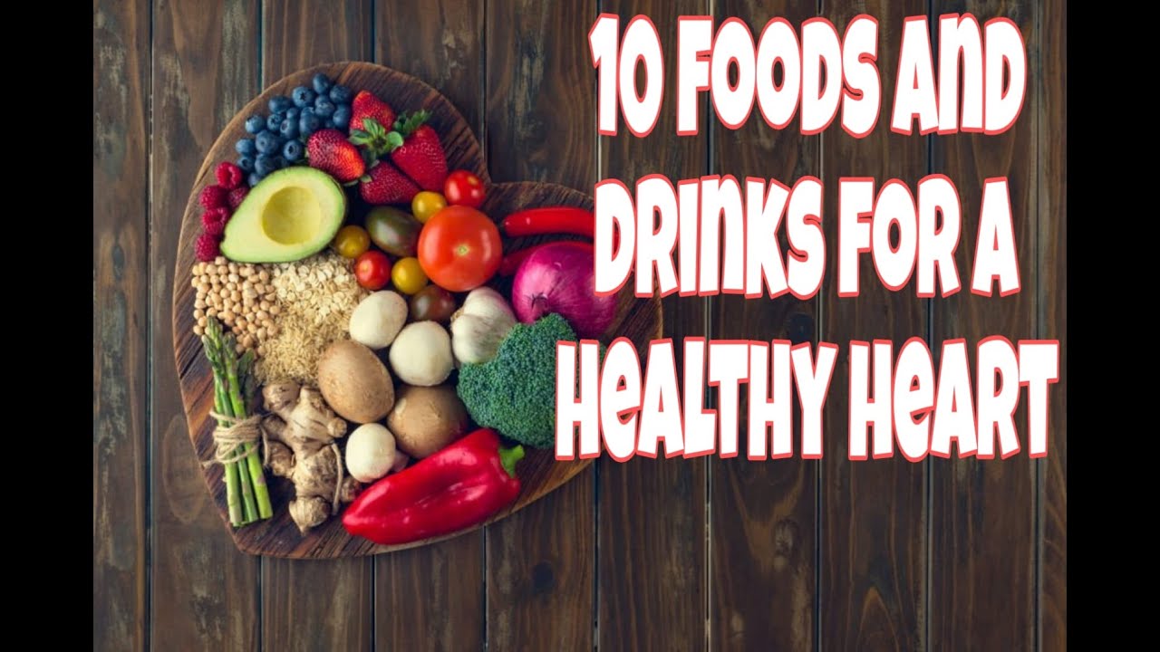 10 foods and drinks for a healthy heart