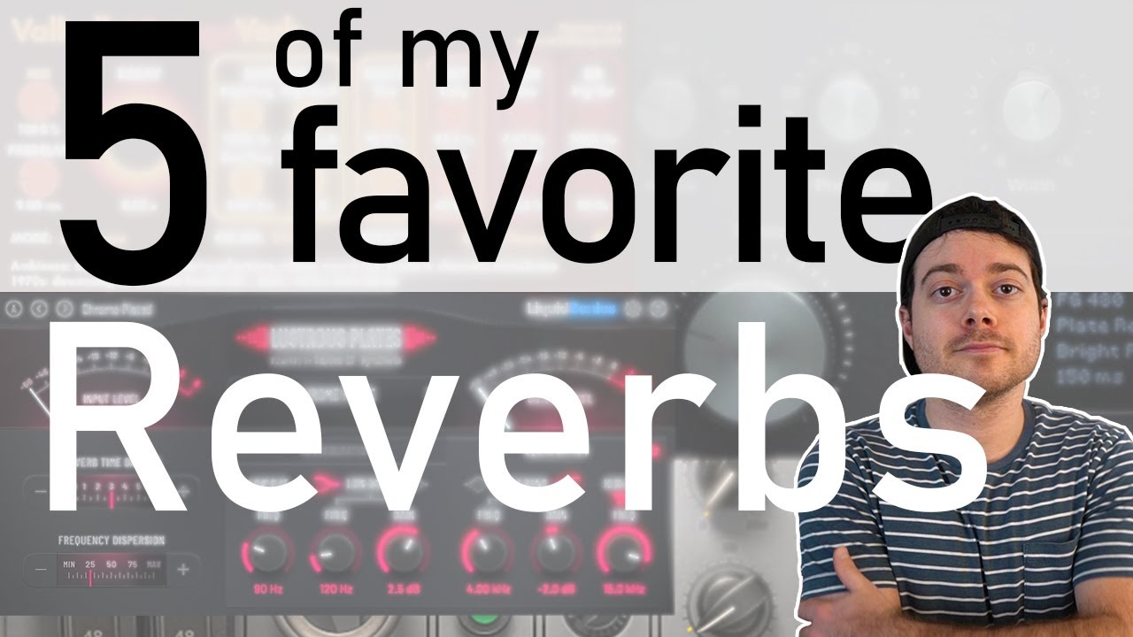 5 Reverbs I'll NEVER stop using!