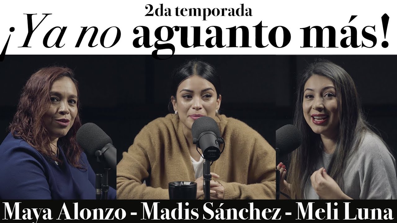 ¡Ya no aguanto más! - Maya Alonzo, Madis Sánchez y Melissa Luna #Expuestas