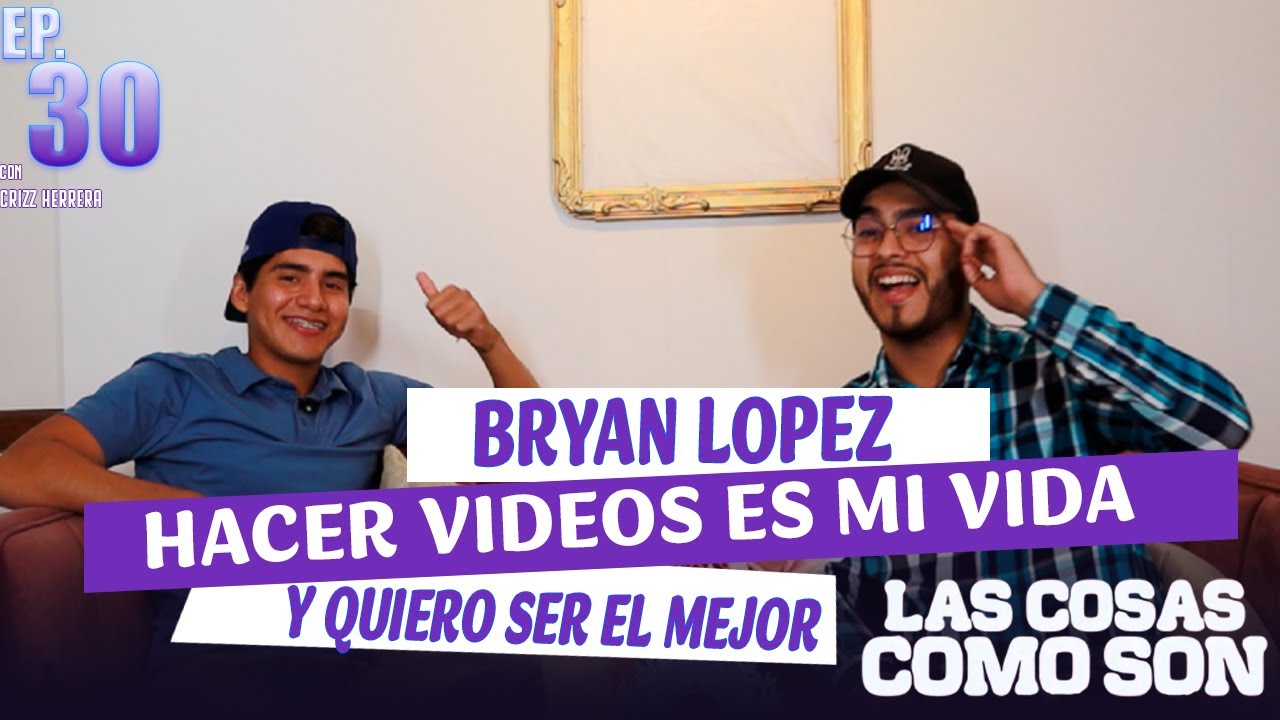 Ep. 30 Bryan Lopez | THINGS AS THEY ARE
