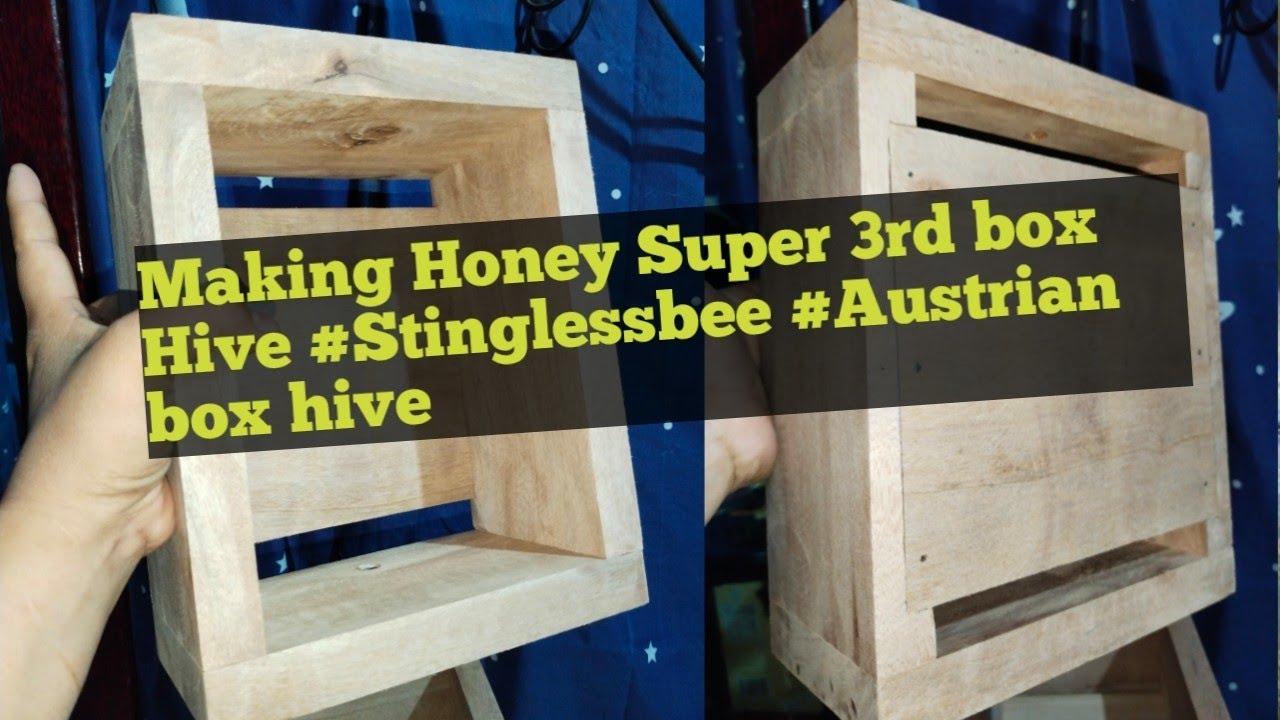 Making Stingless bee box 3rdlayer Honey Super #Australian box hive