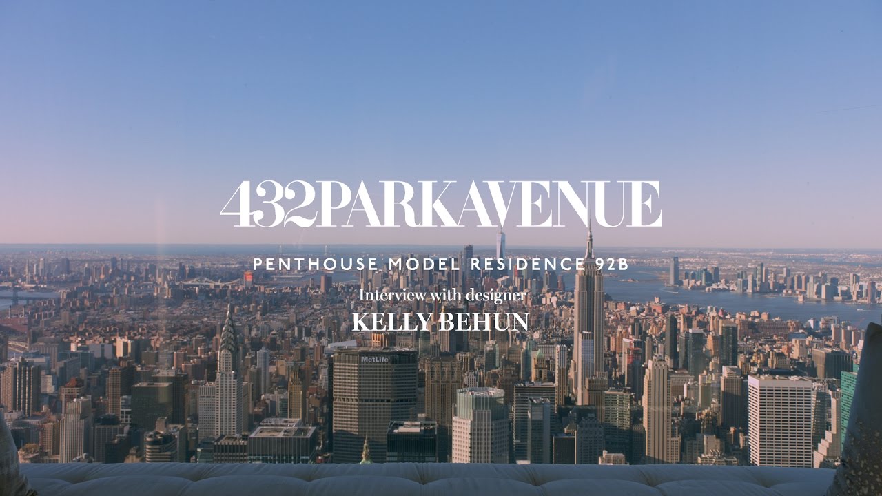 432 Park Avenue, Penthouse Residence 92B: Interview with designer Kelly Behun