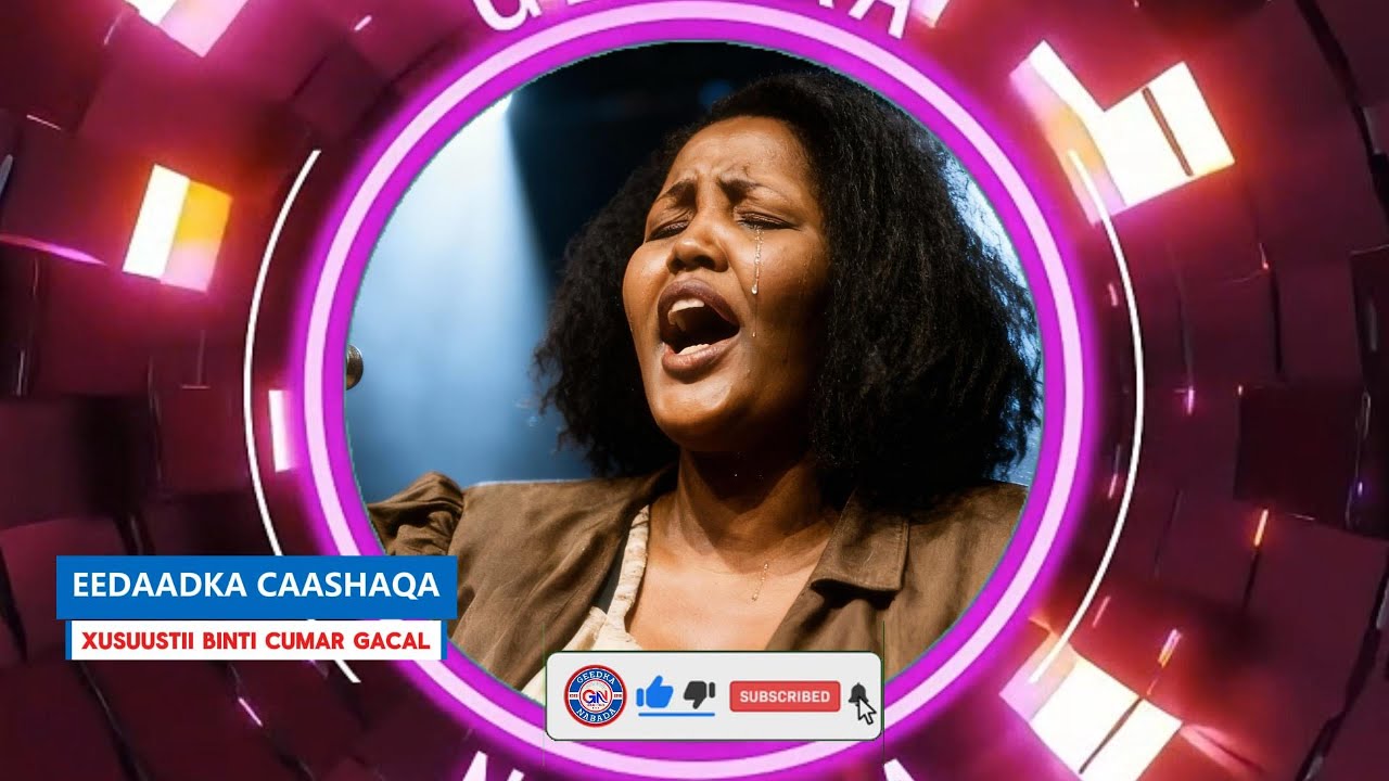 EEDAADKA CAASHAQA | XUSUUSTII  BINTI CUMAR GACAL| LYRICS COVER SONG