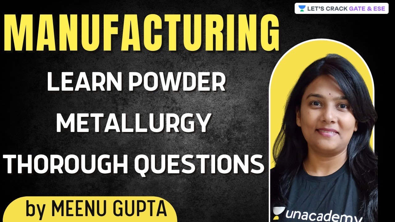 LEARN POWDER METALLURGY THOROUGH QUESTIONS | THOROUGH QUESTIONS | MANUFACTURING | Meenu Gupta