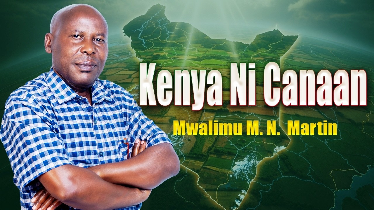 Kenya Ni Kaanani Canaan | Mwalimu M.N  Martin | Official Video
