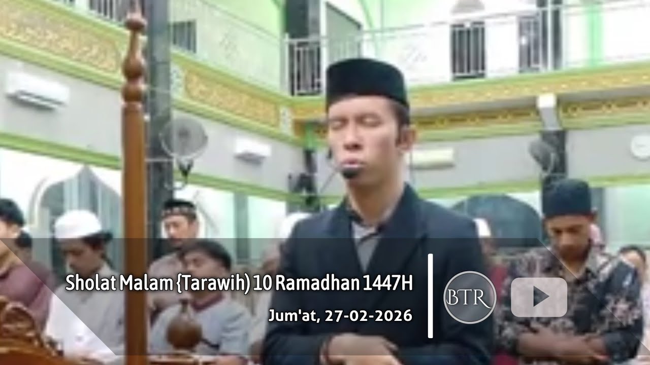 Sholat Malam (Tarawih) 10, Ramadhan 1447H | Jum'at, 27-02-2026