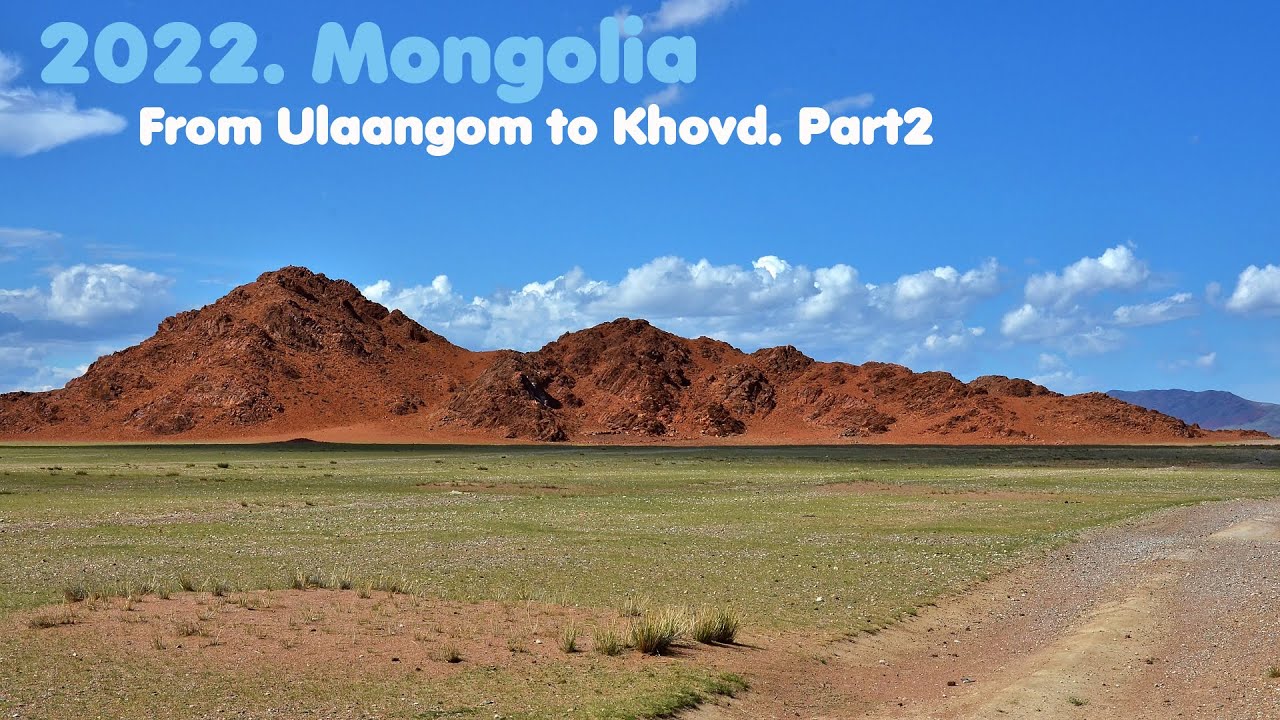 MyWay. Mongolia. 2022. 22a2. Ulaangom - Khovd. Part 2