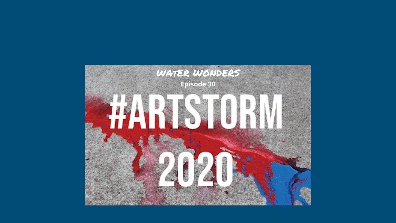 ArtStorm 2020 (Water Wonders, Episode 30)