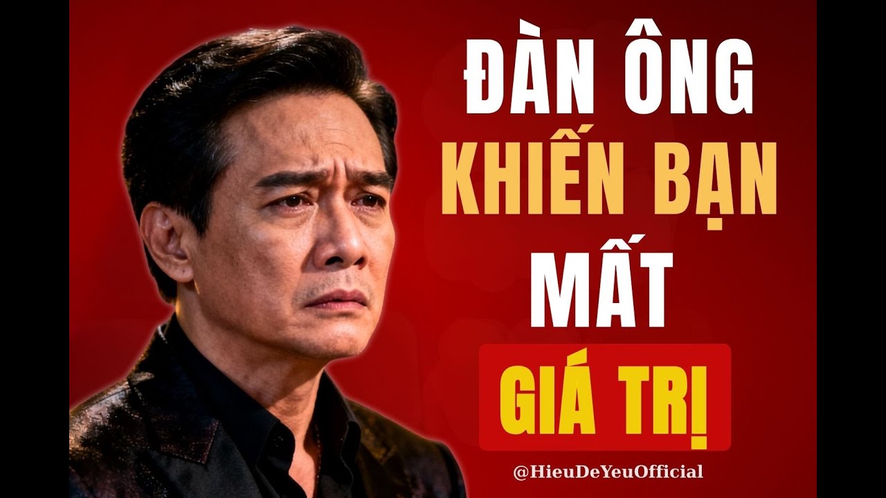 5 Kiểu Đàn Ông Khiến Phụ Nữ Mất Dần Lòng Tự Trọng | Hiểu Để Yêu Official