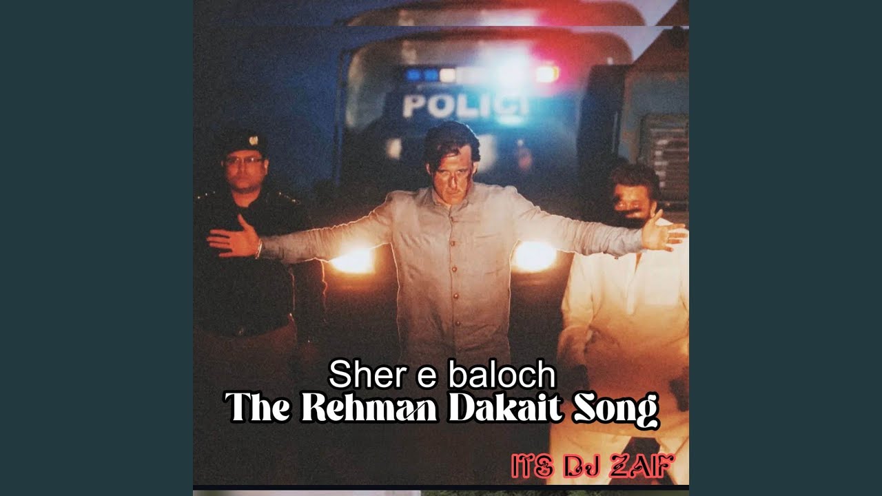 The Rehman Dakait Song (Sher E Baloch)