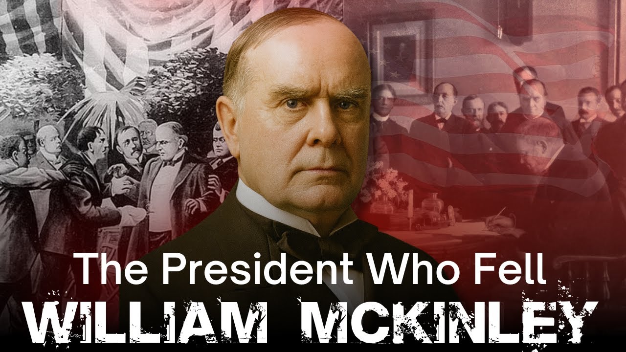 William McKinley &ndash; The President Who Fell at the Height of Power