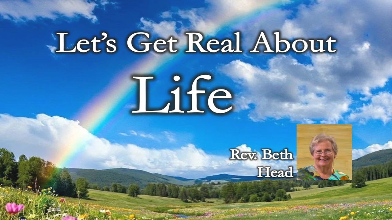 (2/15/2026) - Let's Get Real About Life - Rev. Beth Head