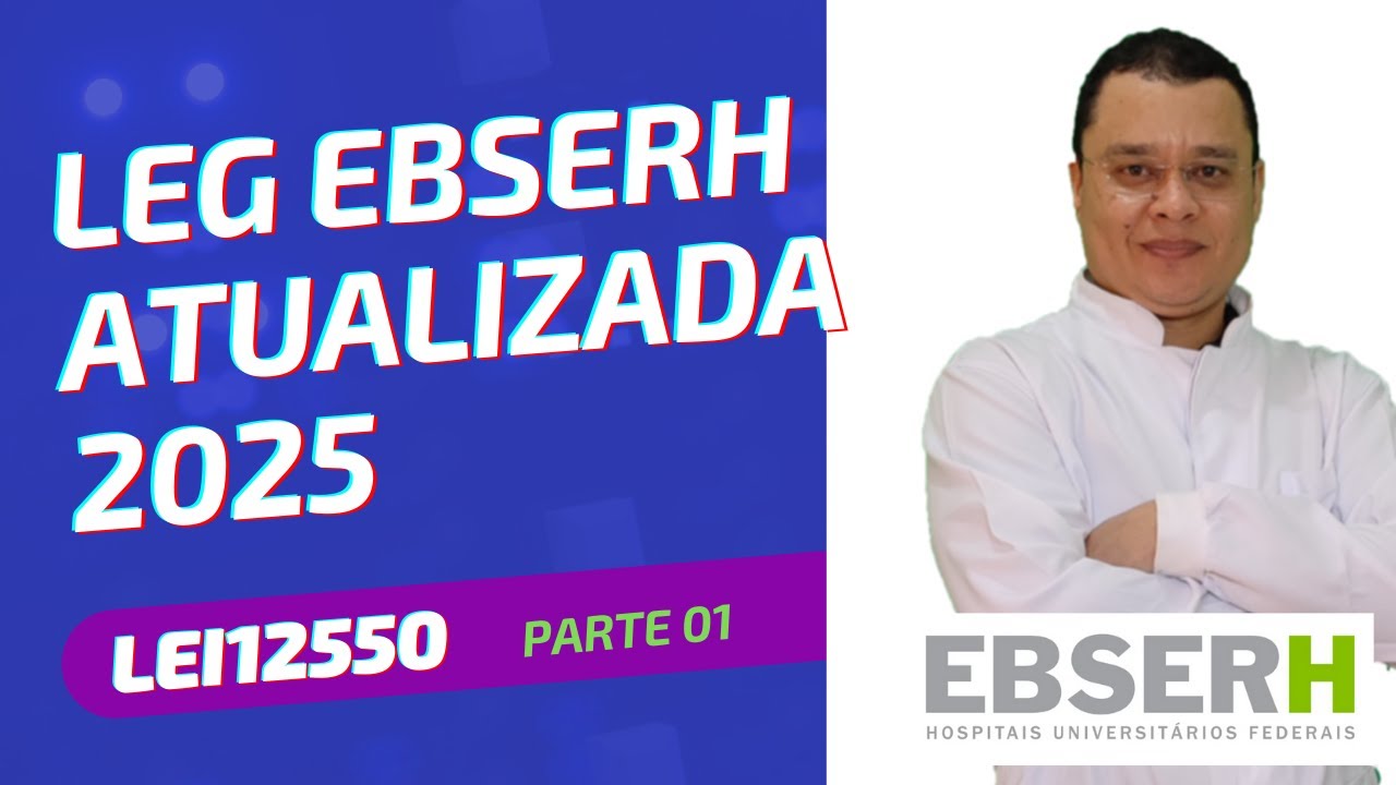 Leg. EBSERH Atualizada 2025 - Lei 12550 - Parte 01