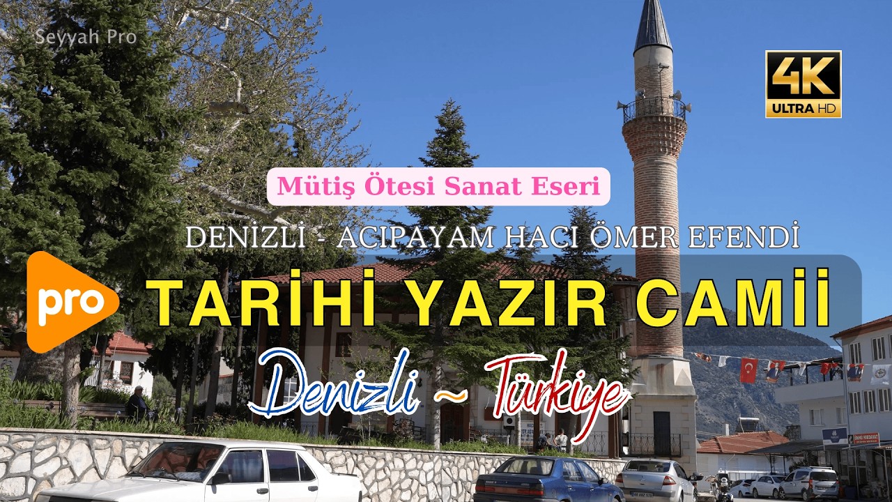 200 Yıllık Sessiz Tanık: Acıpayam Yazır Camii'nin Göz Kamaştıran Tarihi ve Mimarisi!