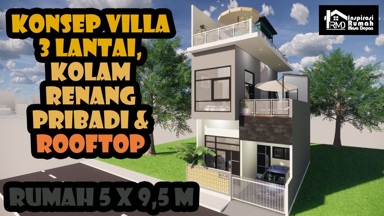 Desain Rumah Minimalis 5 x 9,5m Konsep Villa dengan Kolam Renang Pribadi dan Rooftop