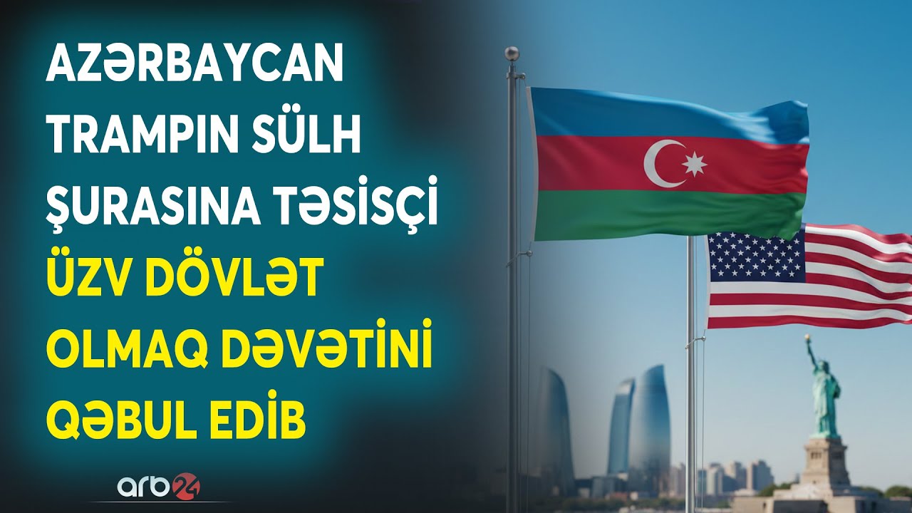 Azərbaycan Trampın Sülh Şurasına Təsisçi Üzv Dövlət olmaq dəvətini qəbul edib - Detallar