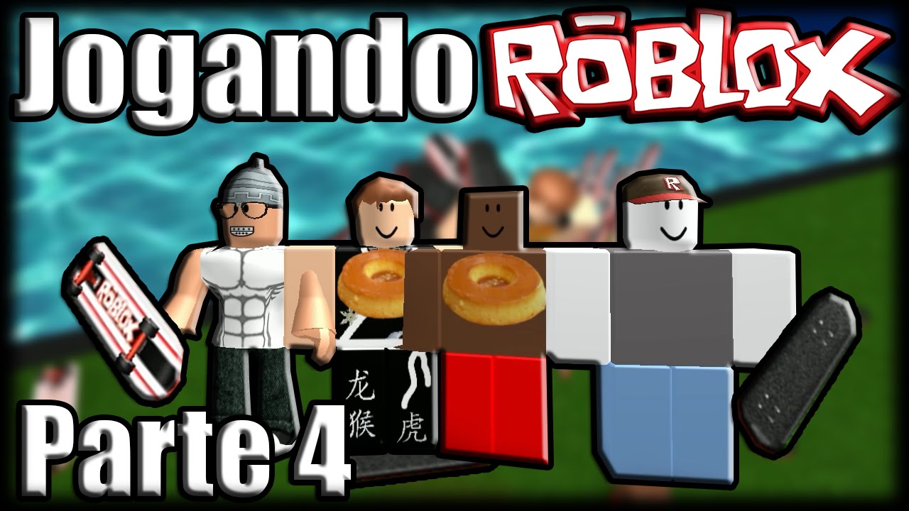 Jogando Roblox - A Matéria de Skate - Parte 4