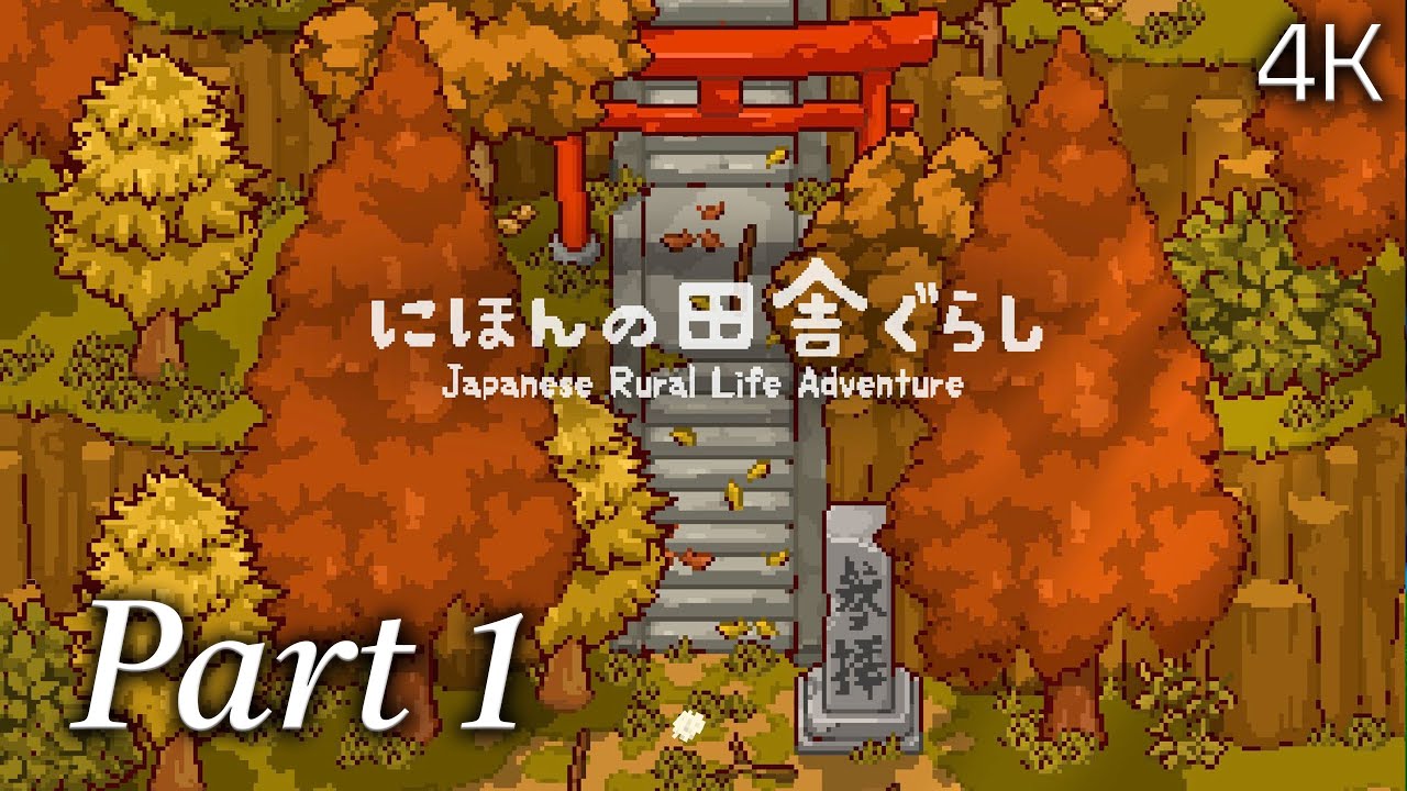 Japanese Rural Life Adventure Gameplay Walkthrough - Part 1 /No Commentary 4K 60FPS UHD