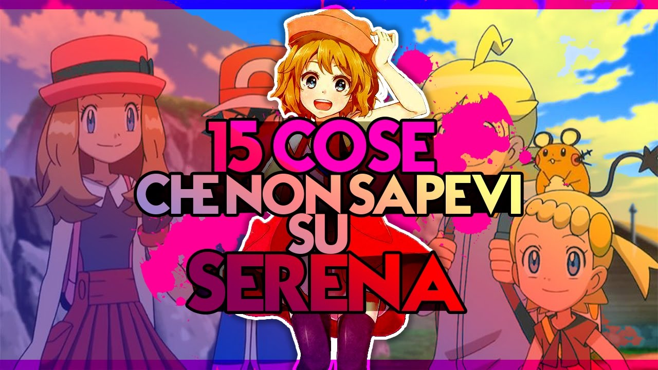 15 cose che NON sapevi su SERENA!