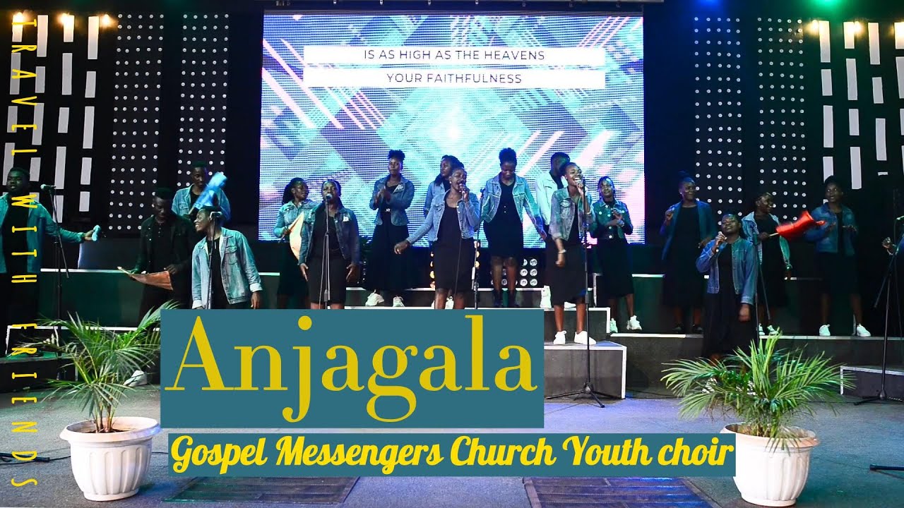 Anjagala - Gospel Messengers Church Youth Choir.