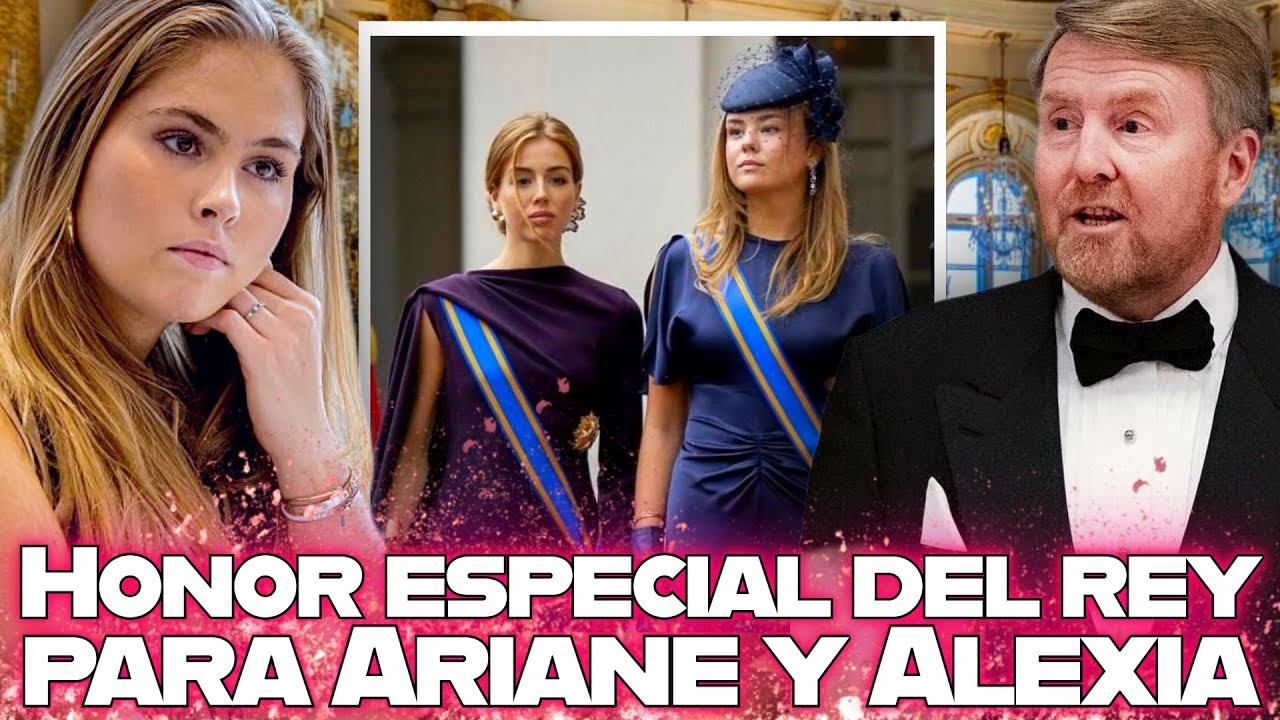 Un honor especial para la princesa Ariane y la princesa Alexia por parte del rey Guillermo Alejandro
