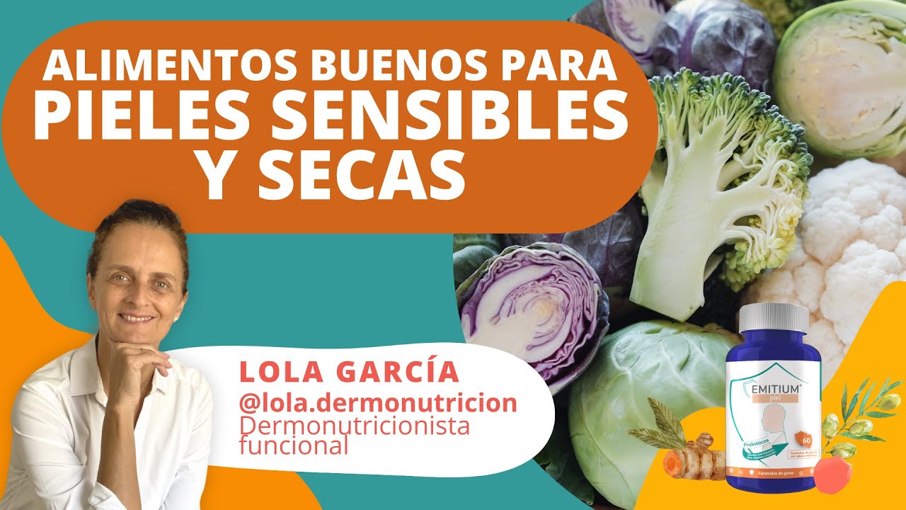 ALIMENTOS y VITAMINAS para PIELES SENSIBLES y SECAS 🥦🍠 Dermonutricionista @lolaDermonutricion