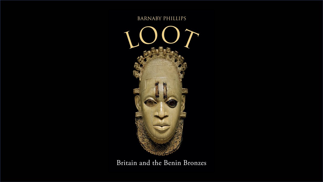 'Loot:Britain and the Benin Bronzes' by Barnaby Phillips