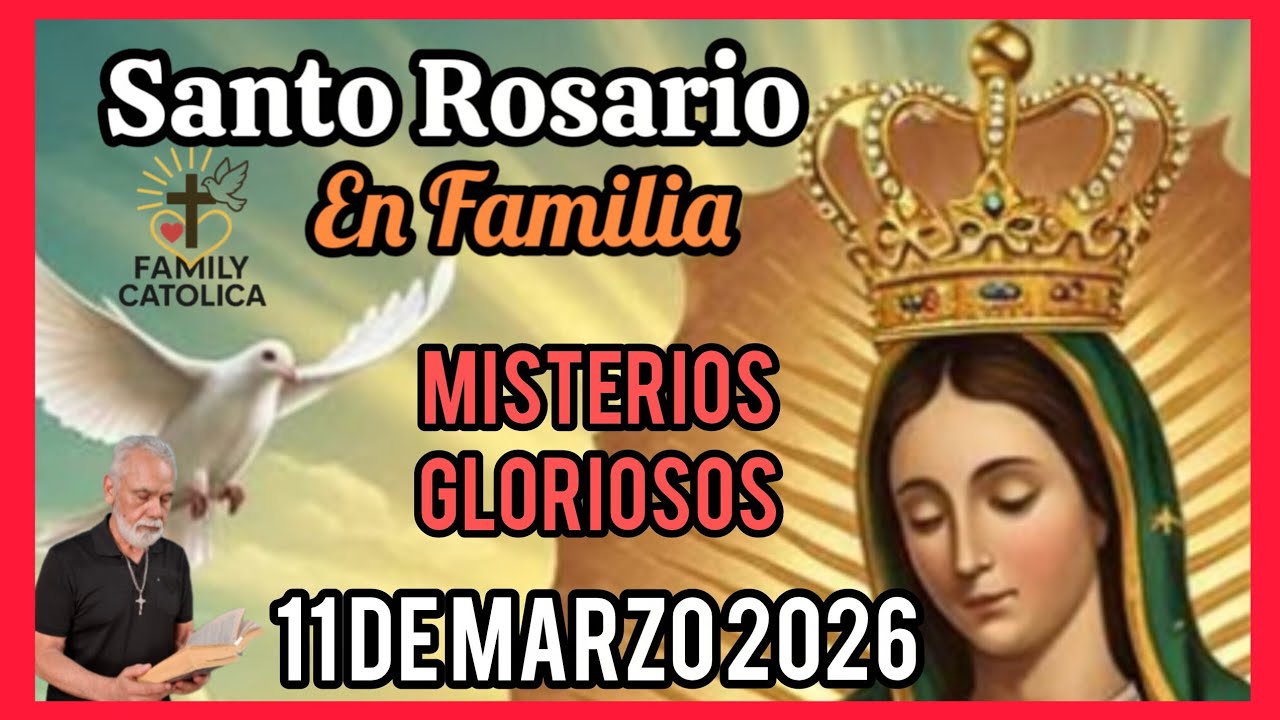 Santo 👼 Rosario 🌹Misterios Gloriosos Mier 11/03/2026 (ROSARIO EN FAMILIA)Familycatolica#Rosario🌹