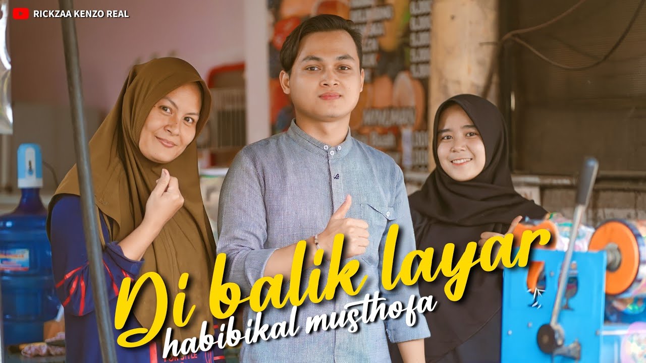 Behind the scene | Habibikal Musthofa | Rickzaa Kenzo Real