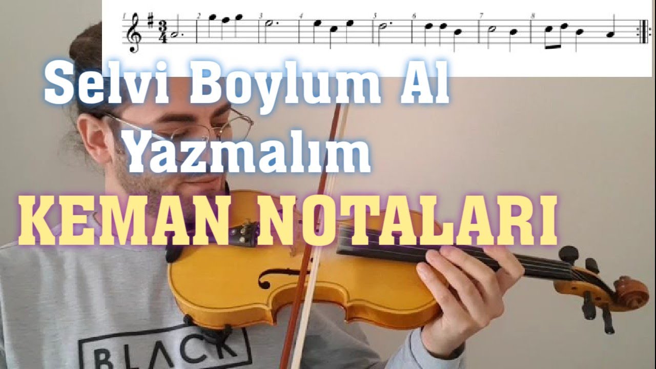 Selvi Boylum Al Yazmalım şarkısı Keman ile nasıl çalınır? KEMAN NOTALARI