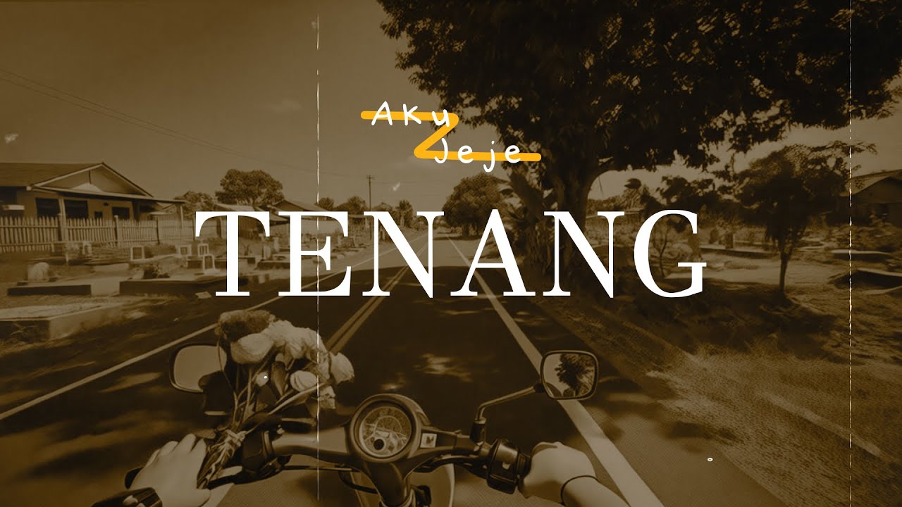 Aku Jeje - Tenang (Lyric Video)