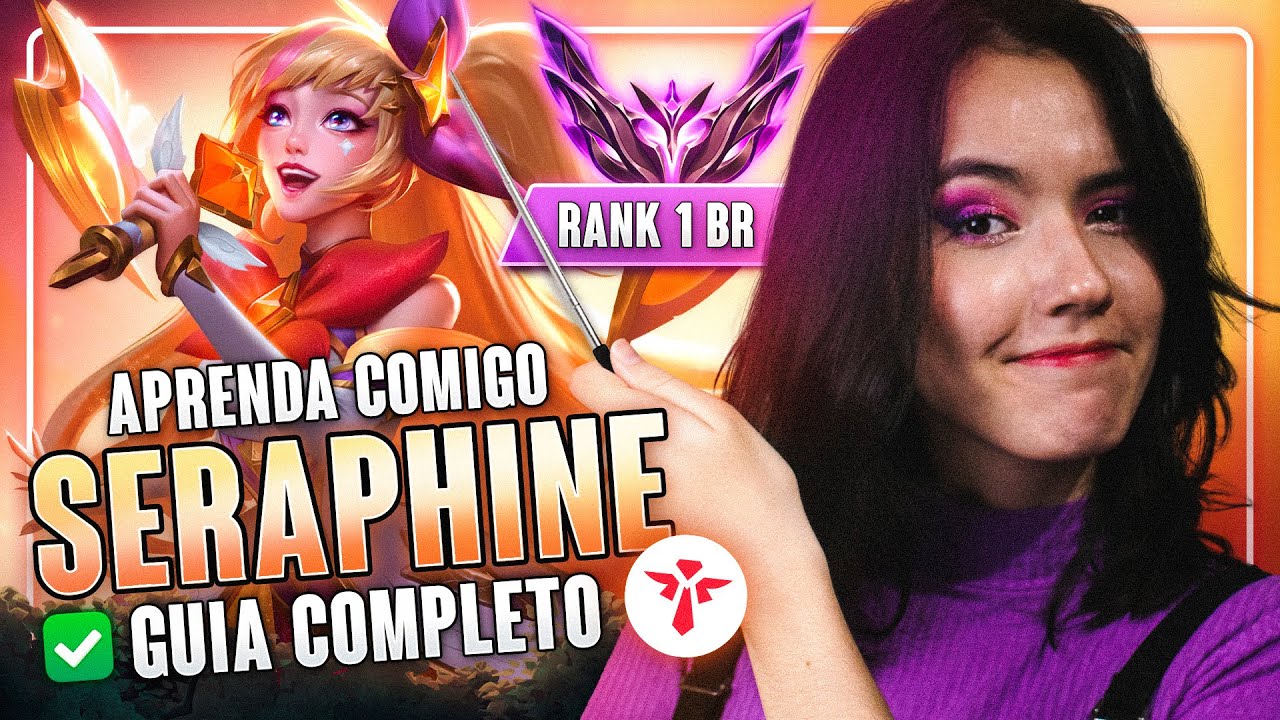 RANK 1 SERAPHINE BR REVELA: COMO JOGAR COM A CANTORA! 🎵✨ | GUIA COMPLETO: SKILLS, RUNAS E BUILDS! ✅