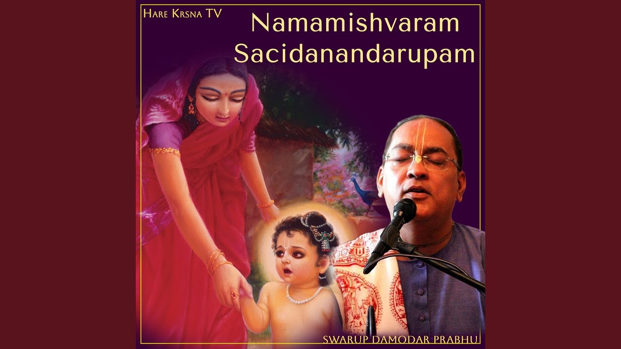 Namamishvaram Sacidanandarupam